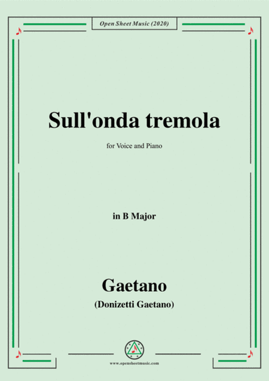 Donizetti-Sull'onda tremola,in B Major,for Voice and Piano (arr. MSM)