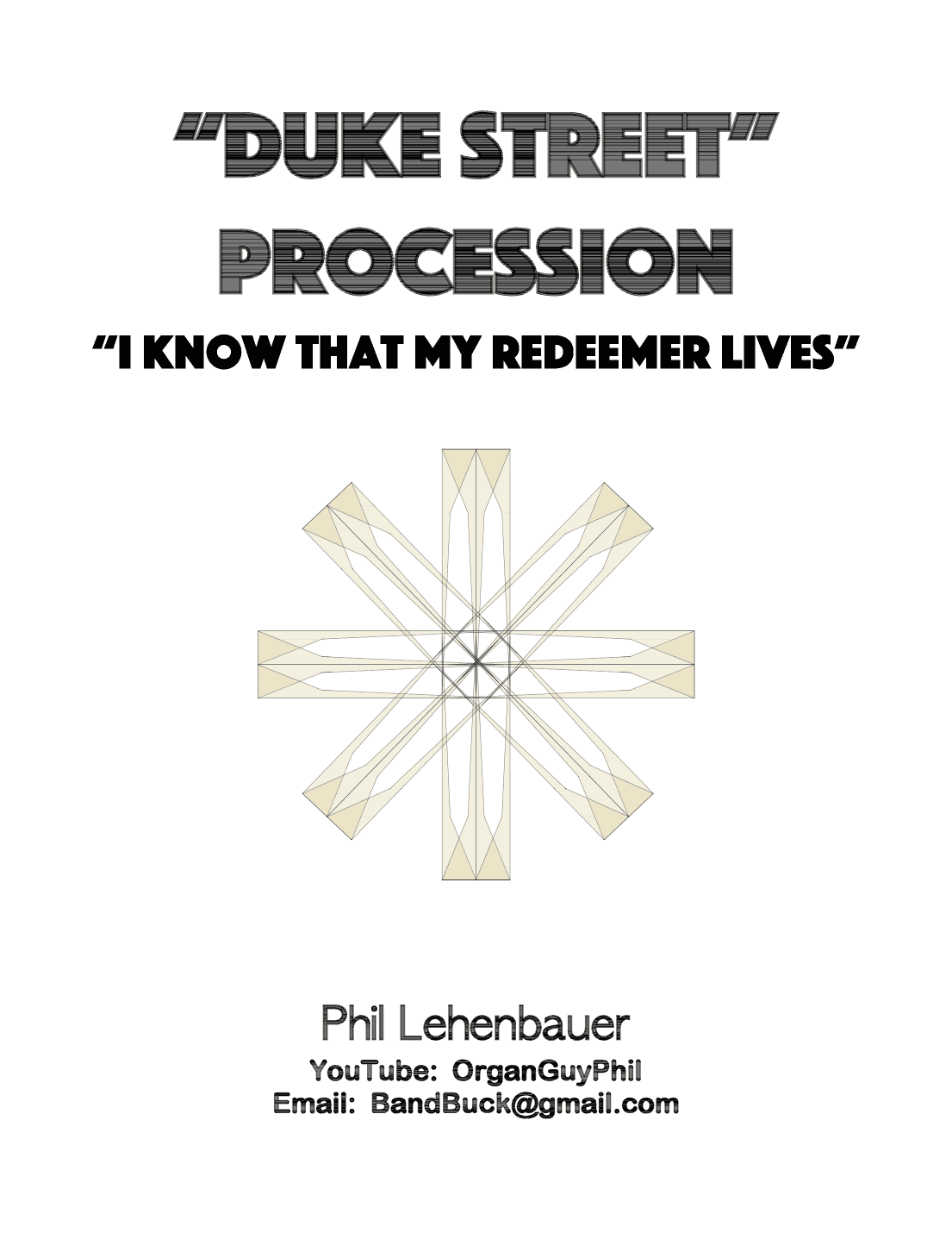 "Duke Street" Procession (I Know That My Redeemer Lives), organ work by Phil Lehenbauer (arr. Phil Lehenbauer)