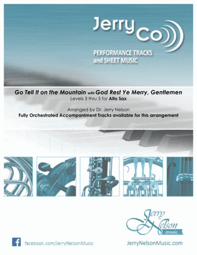Go Tell It on the Mtn with God Rest Ye (Arrangements Level 3-5 for ALTO SAX + Written Acc) (arr. Dr Jerry Nelson)