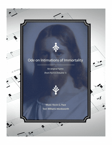 Ode on Intimations of Immortality - an original hymn for SATB voices
