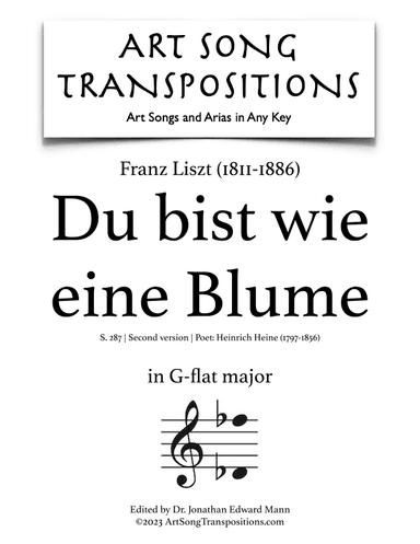 LISZT: Du bist wie eine Blume, S. 287 (second version, transposed to G-flat major) (arr. ArtSongTranspositions.com)