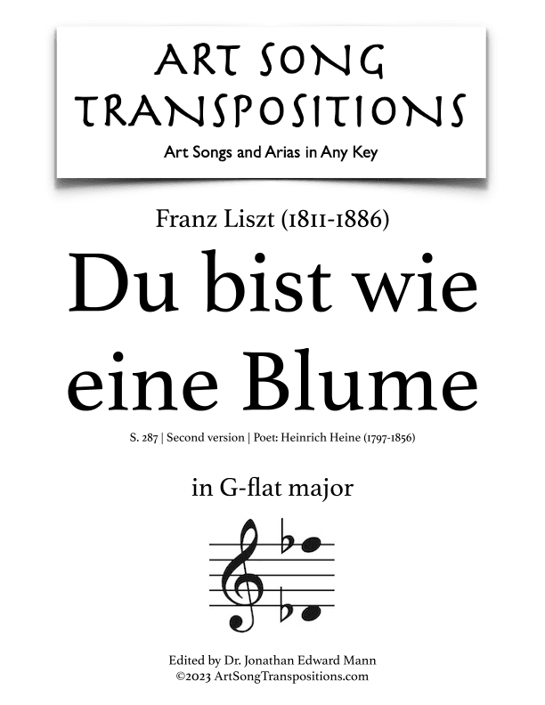 LISZT: Du bist wie eine Blume, S. 287 (second version, transposed to G-flat major) (arr. ArtSongTranspositions.com)