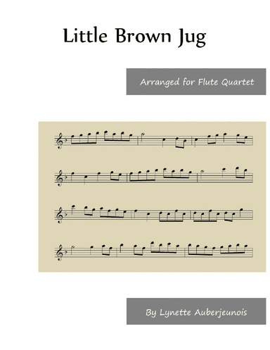 Little Brown Jug - Flute Quartet (arr. Lynette Auberjeunois)