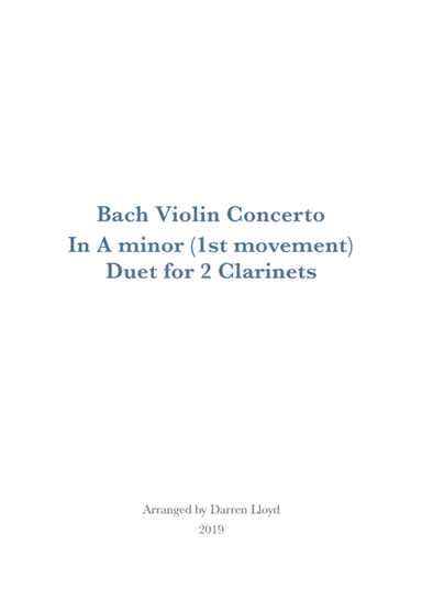 Bach Violin concerto in A minor - Duet for 2 Clarinets (arr. Darren Lloyd)