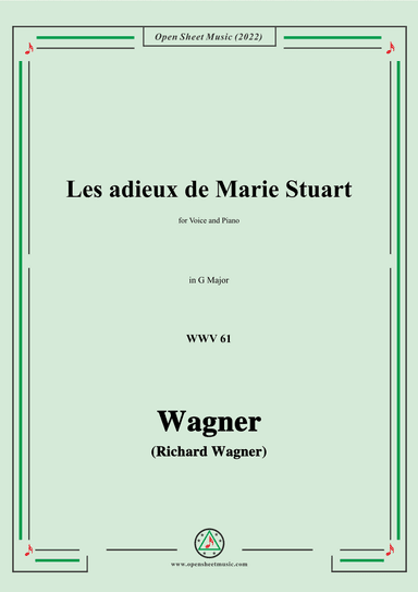 R. Wagner-Les adieux de Marie Stuart,WWV 61,in G Major,for Voice and Piano (arr. OSM Press)