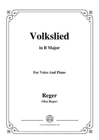 Reger-Volkslied in B Major,for Voice and Piano (arr. MSM)