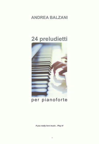 24 Preludietti per Pianoforte [PIANO SCORE] (Collection)
