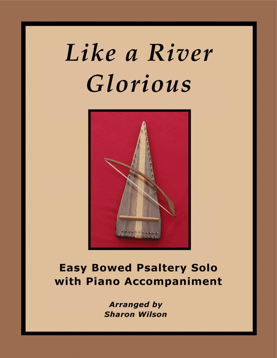 Like a River Glorious (Easy Bowed Psaltery Solo with Piano Accompaniment) (arr. Sharon Wilson)