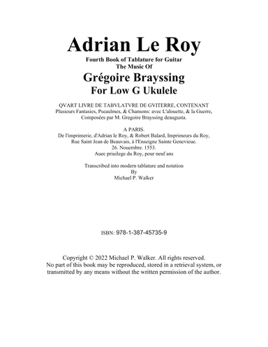Adrian Le Roy  Fourth Book of Tablature for Guitar The Music Of  Grégoire Brayssing For Low G Ukulel (arr. Michael P Walker)