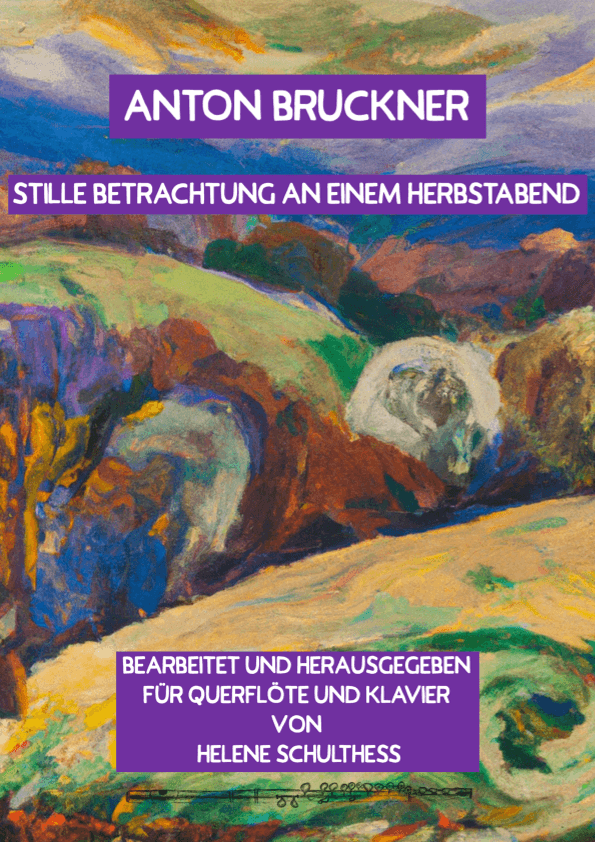 Anton Bruckner – Stille Betrachtung an einem Herbstabend (arr. Helene Schulthess)
