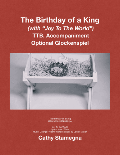 The Birthday of a King (with "Joy To The World") (TTB, Accompaniment, Optional Glockenspiel) (arr. Cathy Stamegna)