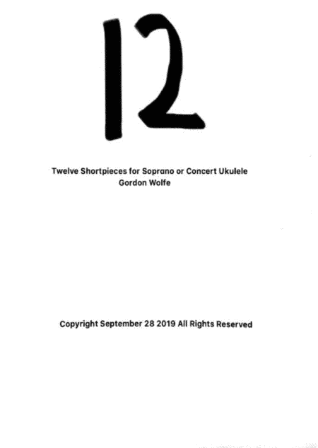 Twelve Shortpieces for Soprano or Concert Ukulele
