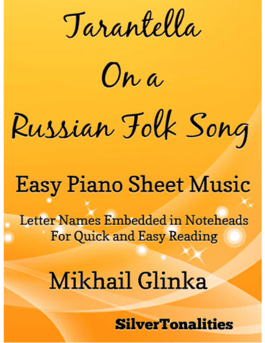 Tarantella on a Russian Folk Song Easy Piano Sheet Music (arr. SilverTonalities)