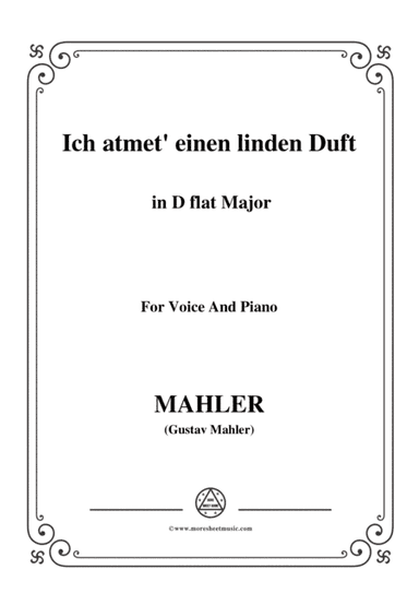Mahler-Ich atmet' einen linden Duft in D flat Major,for Voice and Piano (arr. MSM)