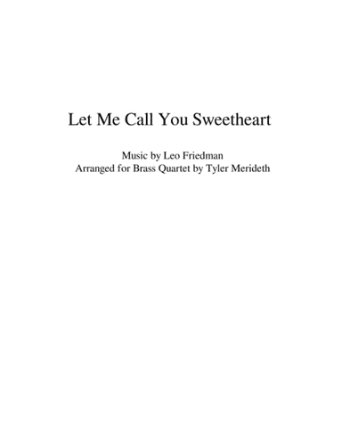 Let Me Call You Sweetheart for Brass Quartet with optional horn (arr. Tyler Merideth)