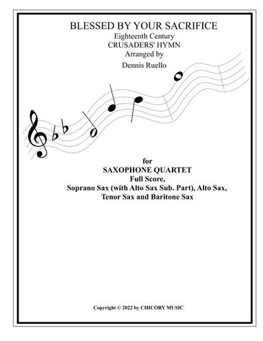 BEESSED BY YOUR SACRIFICE - Saxophone Quartet (S(A)ATB) - Intermediate Level (arr. Dennis Ruello)
