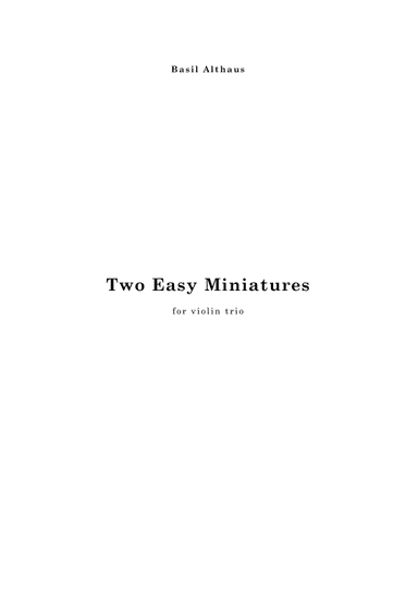 Two Easy Miniatures for Violin Trio, by Basil Althaus (arr. Cornelis Jordaan)