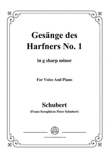 Schubert-Gesänge des Harfners,Op.12 No.1,in g sharp minor,for Voice&Piano (arr. MSM)