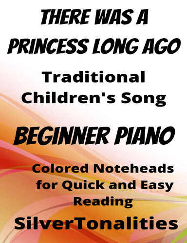 There Was a Princess Long Ago Beginner Piano Sheet Music with Colored Notation (arr. SilverTonalities)