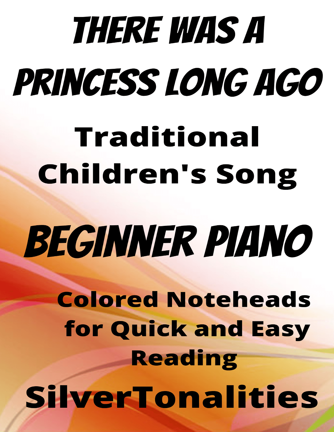 There Was a Princess Long Ago Beginner Piano Sheet Music with Colored Notation (arr. SilverTonalities)