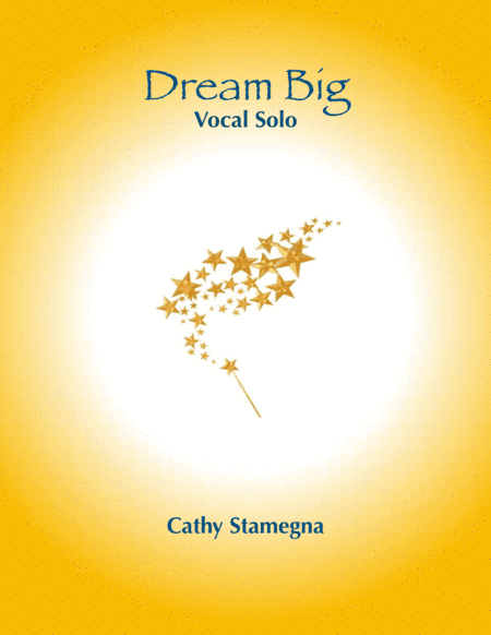 Dream Big (Vocal Solo, Piano Accompaniment)