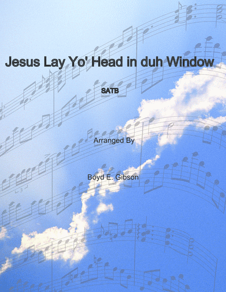 Jesus Lay Yo' Head in duh Window (arr. Apex Music Company)