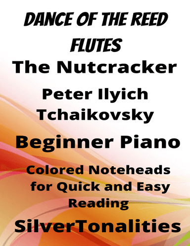 Dance of the Reed Flutes Nutcracker Suite Beginner Piano Sheet Music with Colored Notation (arr. SilverTonalities)