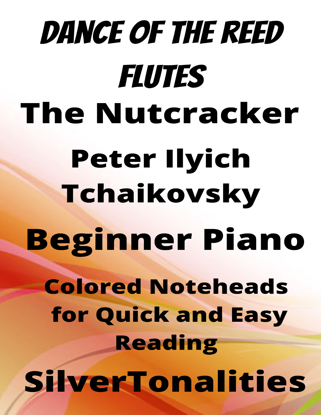 Dance of the Reed Flutes Nutcracker Suite Beginner Piano Sheet Music with Colored Notation (arr. SilverTonalities)