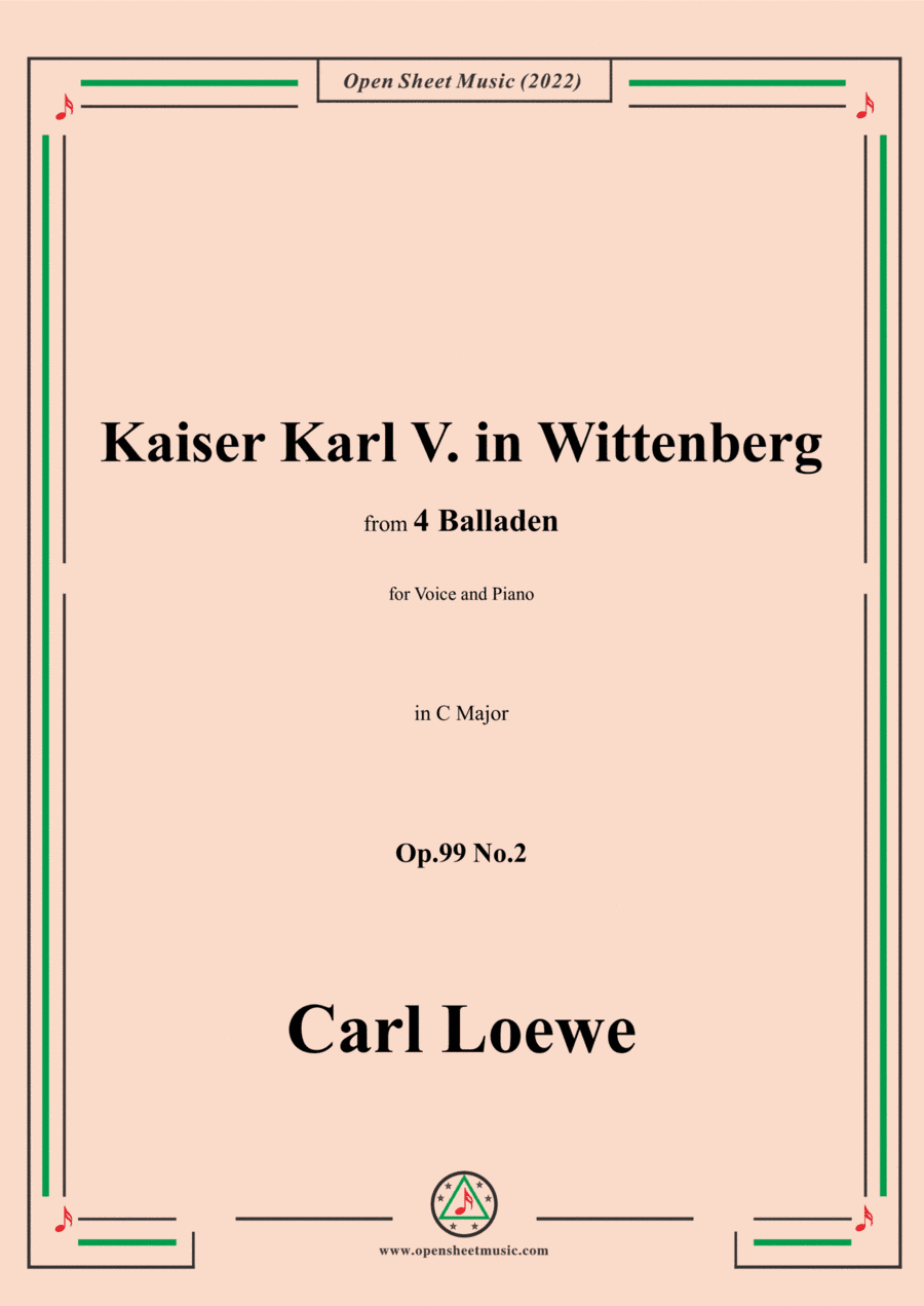 Loewe-Kaiser Karl V. in Wittenberg,in C Major,Op.99 No.2,for Voice and Piano (arr. Open Cloud)