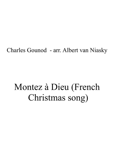 Charles Gounod _ Montez à Dieu (French Christmas song)_Db major key (or relative minor key) (arr. Albert van Niasky)
