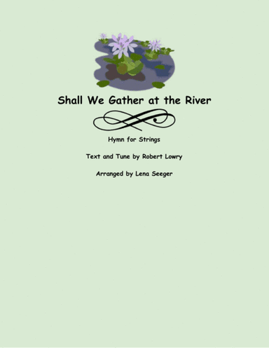 Shall We Gather at the River (arr. Lena Seeger)