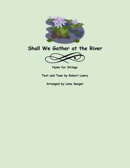 Shall We Gather at the River (arr. Lena Seeger)