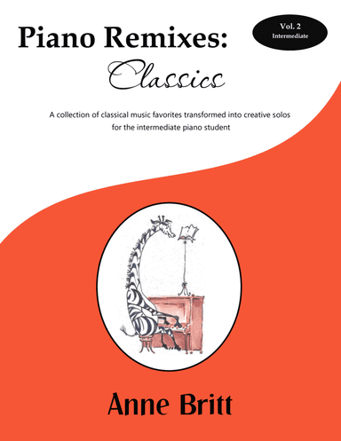 Piano Remixes: Classics Vol. 2, intermediate book (arr. Anne Britt)