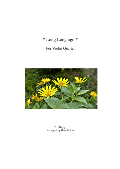 Long Long Ago (For Violin Quartet) (arr. Han-Ki Kim)