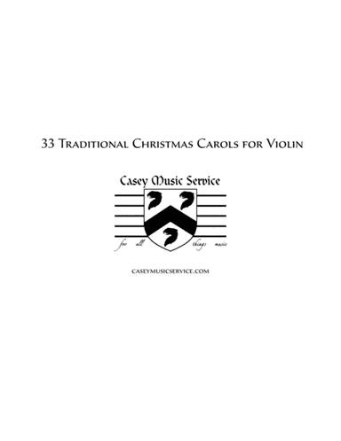 33 Traditional Christmas Carols for Violin (arr. Kyle Casey)