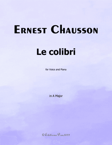 Le colibri, by Chausson, in A Major (arr. Editions Dao)