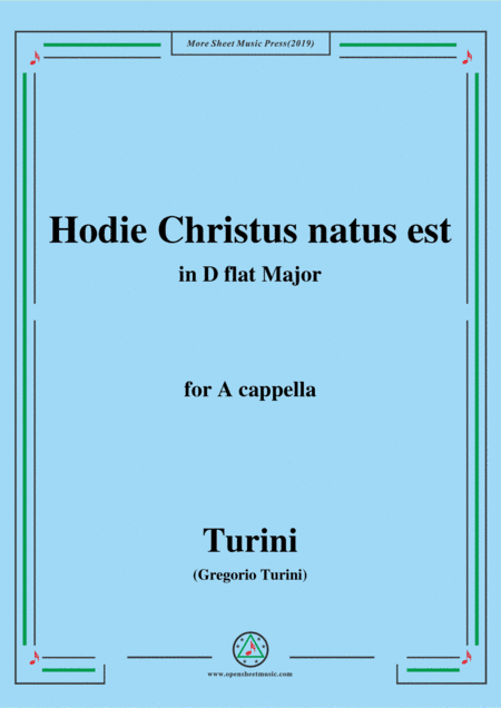 Turini-Hodie Christus natus est,in D flat Major,for A cappella (arr. MSM)