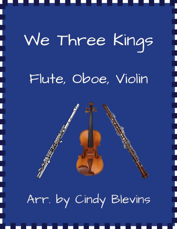 We Three Kings, for Flute, Oboe and Violin (arr. Cindy Blevins)
