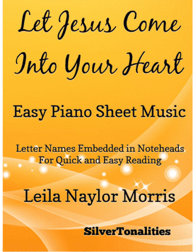 Let Jesus Come Into Your Heart Easy Piano Sheet Music (arr. SilverTonalities)