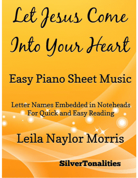 Let Jesus Come Into Your Heart Easy Piano Sheet Music (arr. SilverTonalities)