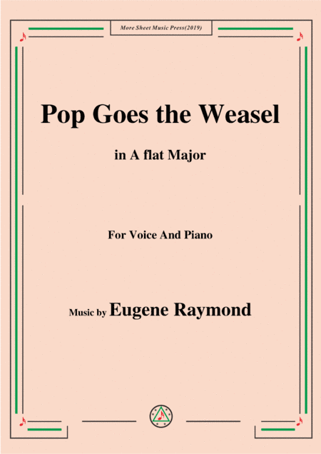 Eugene Raymond-Pop Goes the Weasel,in A flat Major,for Voice and Piano (arr. MSM)