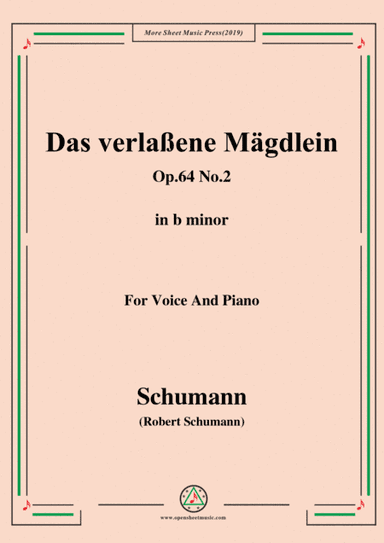 Schumann-Das verlaßene Mägdlein,Op.64 No.2,in b minor,for Voice&Pno (arr. MSM)