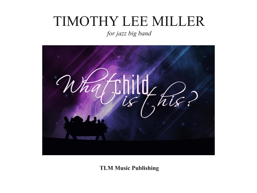 What Child Is This? (arr. Timothy Lee Miller)