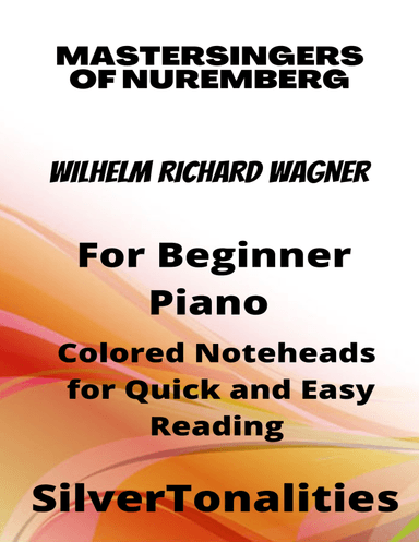 Mastersingers of Nuremberg Beginner Piano Sheet Music with Colored Notation (arr. SilverTonalities)
