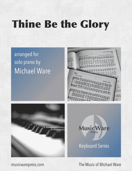 Thine Be the Glory (piano) (arr. Michael Ware)