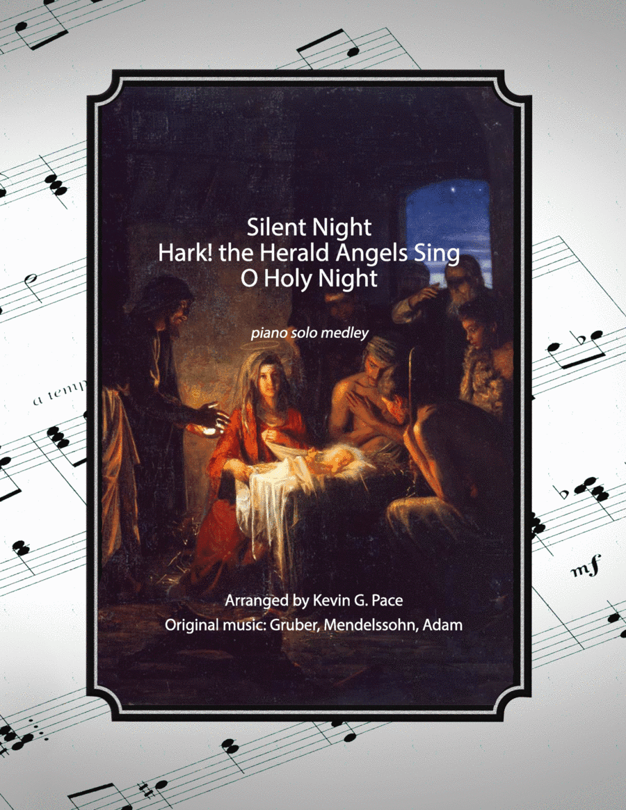 Silent Night / Hark! the Herald Angels Sing / O Holy Night - Christmas piano solo medley (2021) (arr. Kevin G. Pace (ASCAP))