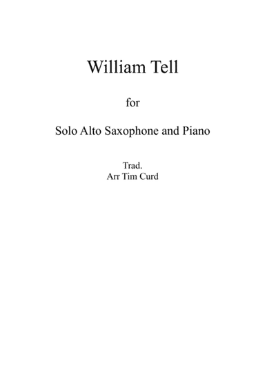 William Tell. For Solo Alto Saxophone and Piano (arr. Tim Curd)