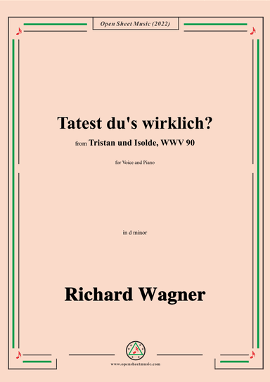 R. Wagner-Tatest du's wirklich?,in d minor,from 'Tristan und Isolde,WWV 90' (arr. OSM Press)