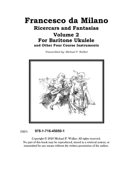 Francesco da Milano Ricercars and Fantasias Volume 2 For Baritoen Ukulele (arr. Michael P. Walker)