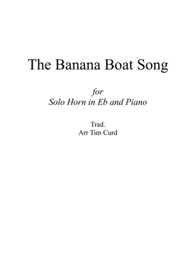 The Banana Boat Song. For Solo Horn in Eb and Piano (arr. Tim Curd)